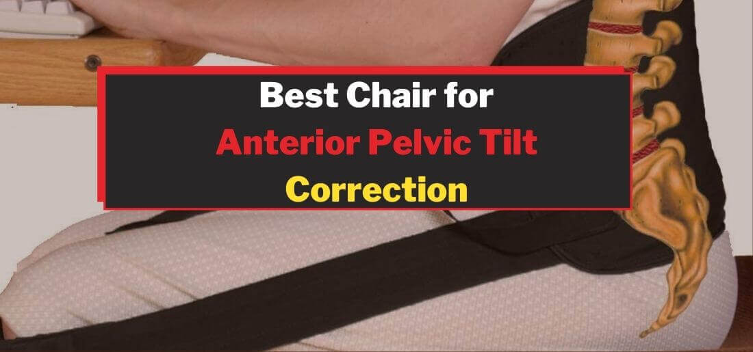 Best Chairs For Anterior Pelvic Tilt