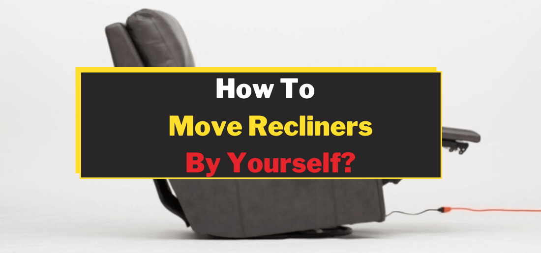 How To Move Recliners