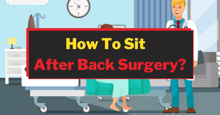 How To Sit After Back Surgery