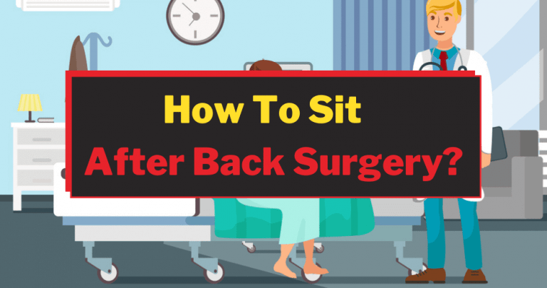 How To Sit After Back Surgery Right Postures To Sit