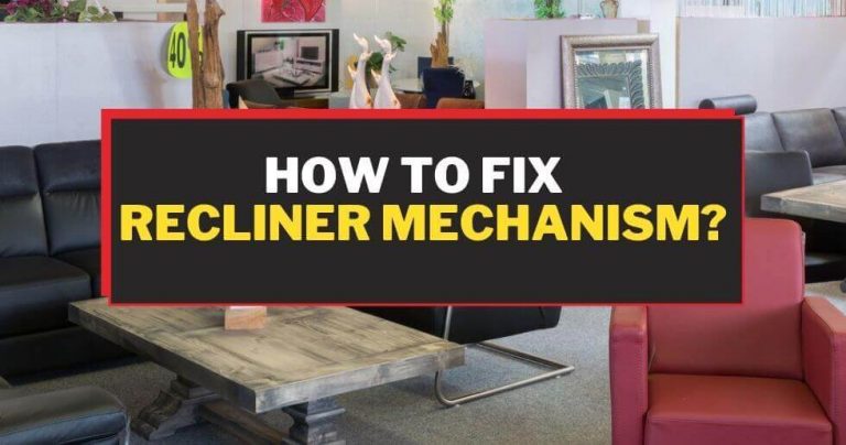 How to Fix a Recliner Mechanism