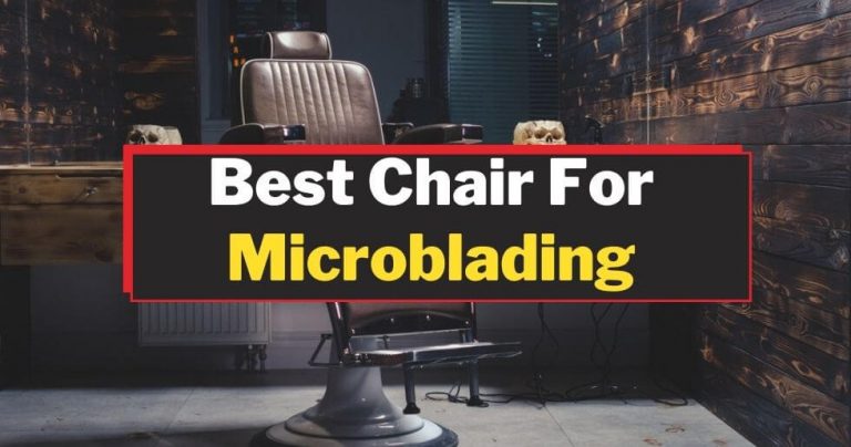 Best Microblading Chairs