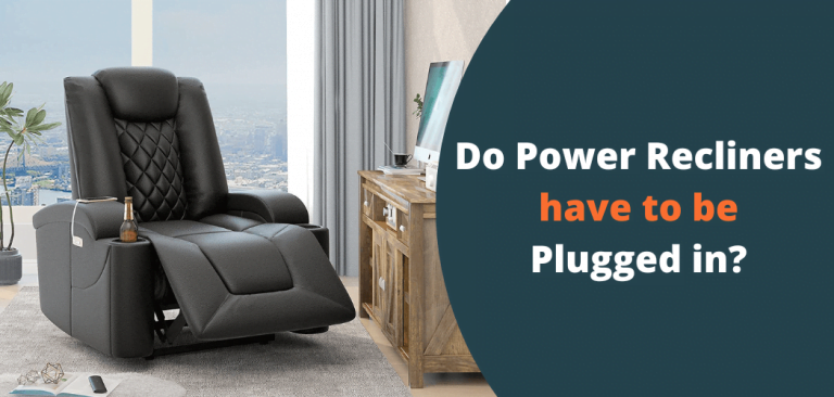 Do Power Recliners to be Plugged in