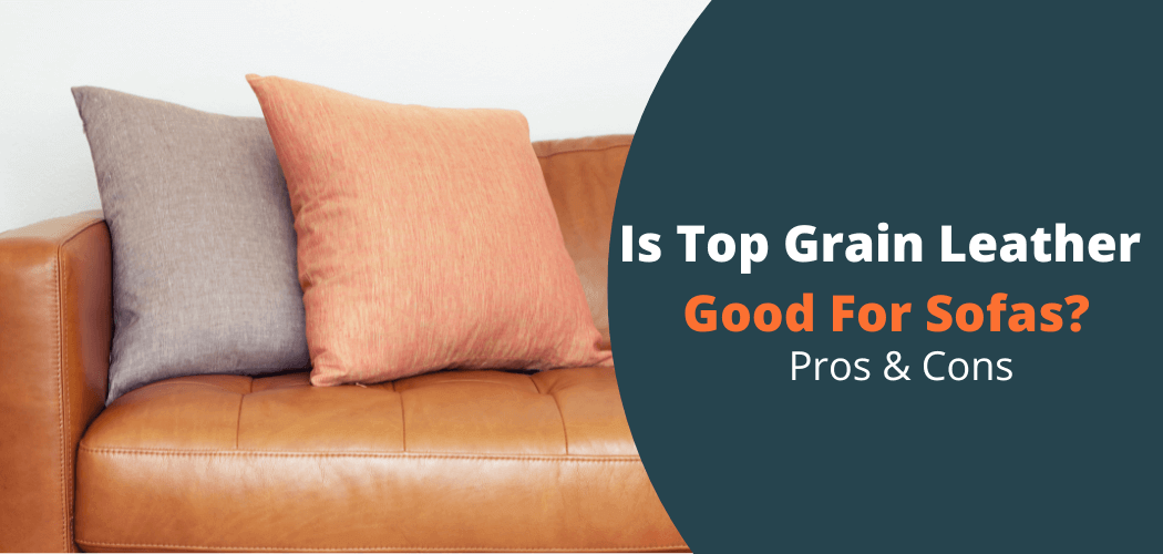 Is Top Grain Leather Good For Sofas