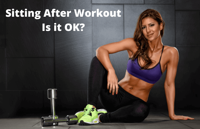 FAQs about sitting after workouts