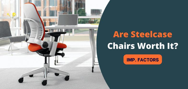 Are steelcase chairs worth it