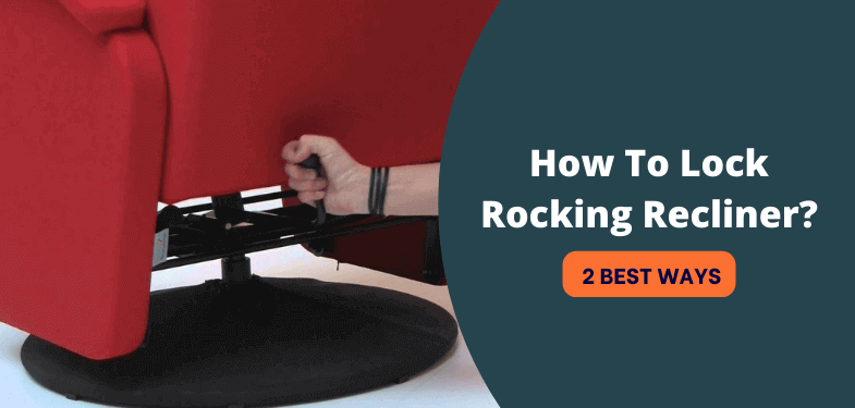 Lock A Rocking Recliner