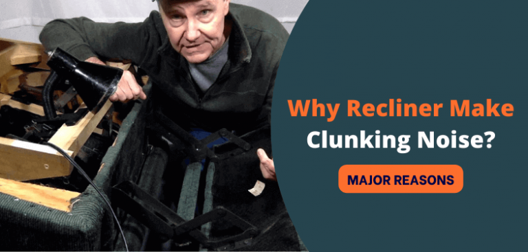 Why Recliner Make a Clunking Noise?